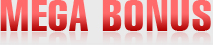 Mega Bonus